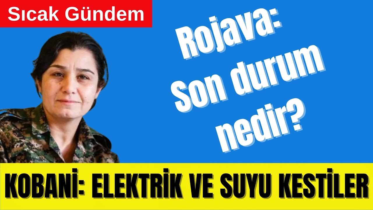 🟦 ROJAVA: KUŞATMA, SALDIRI, DİRENİŞ...