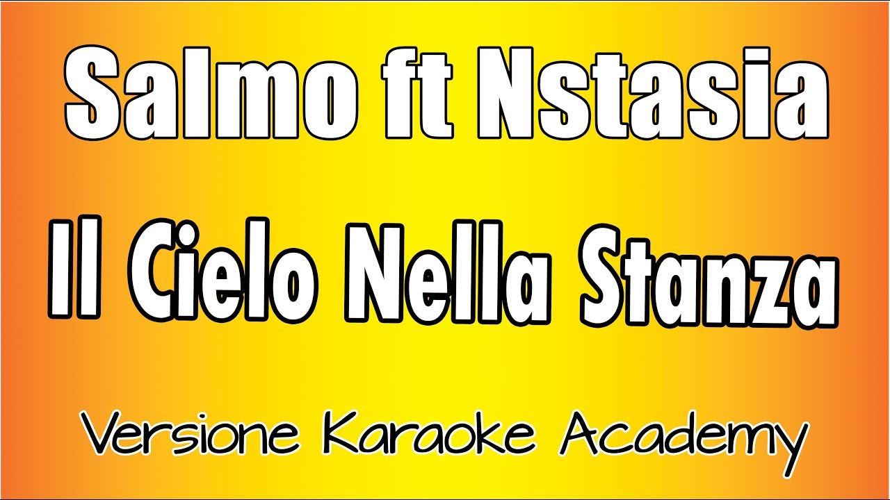 Salmo Ft Nstasia - Il cielo nella stanza ( versione Karaoke Academy italia)