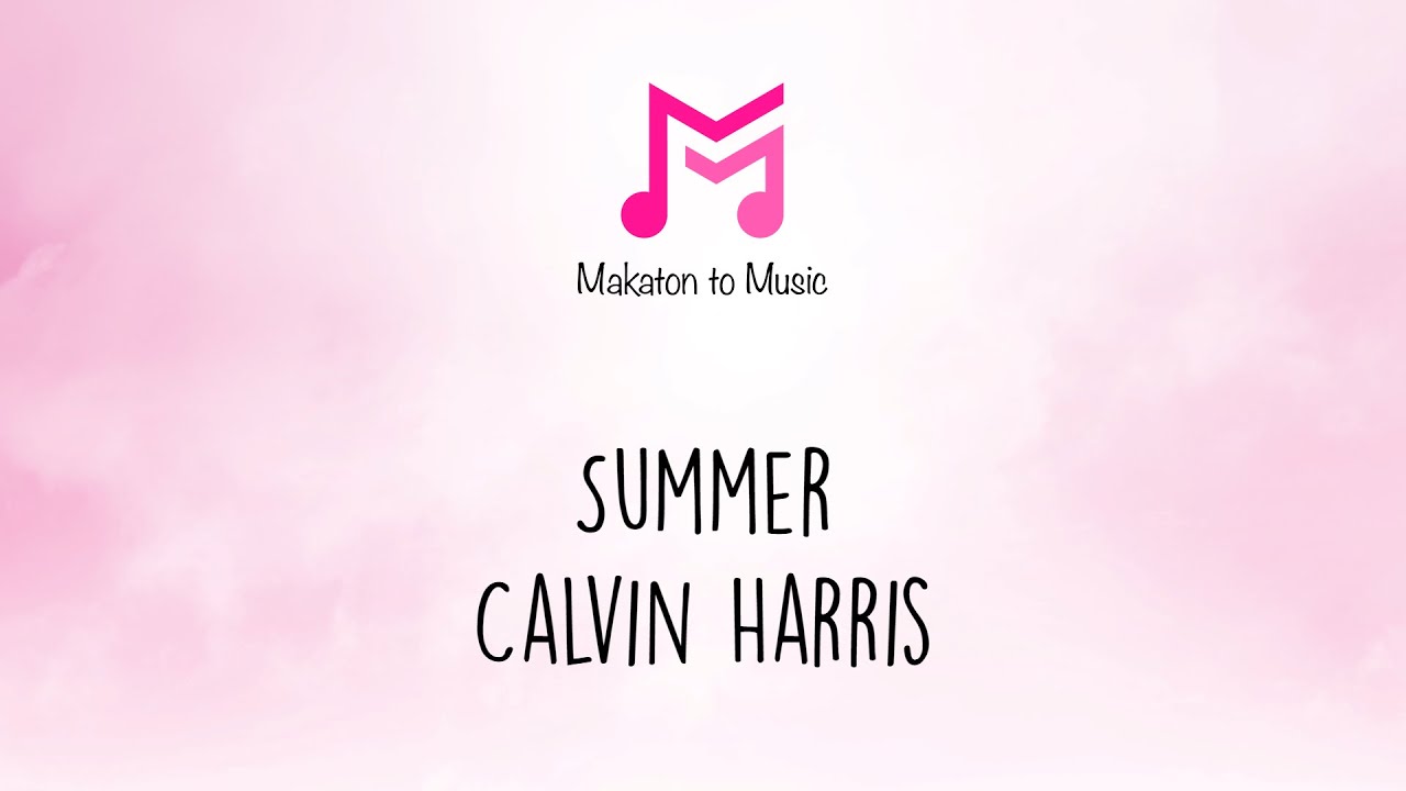 Summer | Calvin Harris | Makaton To Music