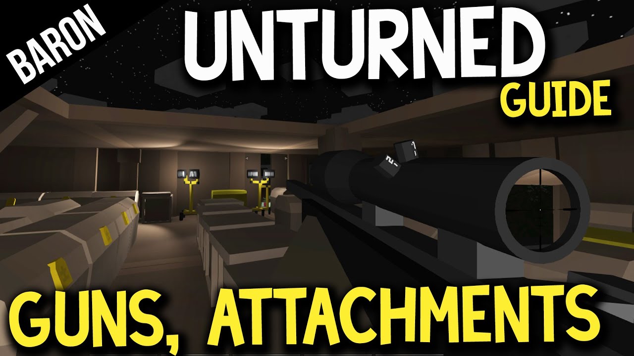 Unturned Best Guns and Attachements!  Unturned Weapons and Attachments Guide!