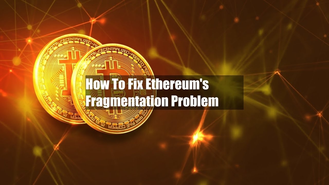 How To Fix Ethereum's Fragmentation Problem