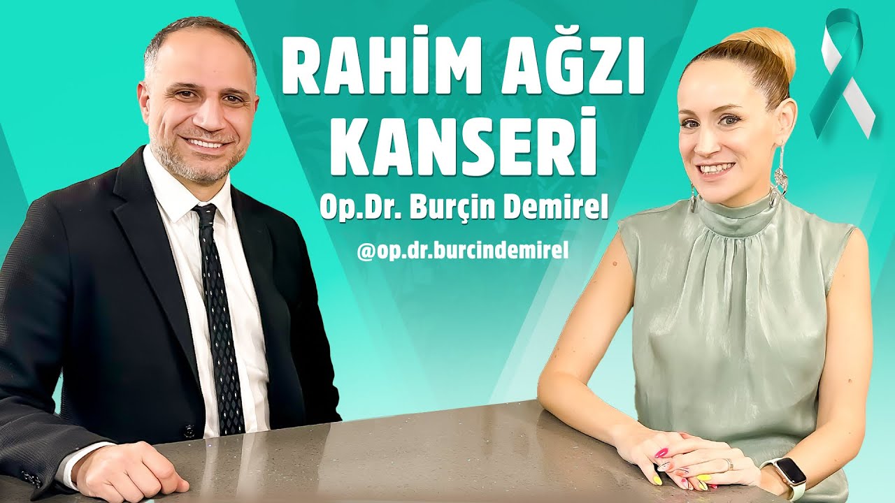 Rahim Ağzı Kanseri -HPV virüsünü Kadın Doğum Uzmanı Burçin Demirel ile konuştuk