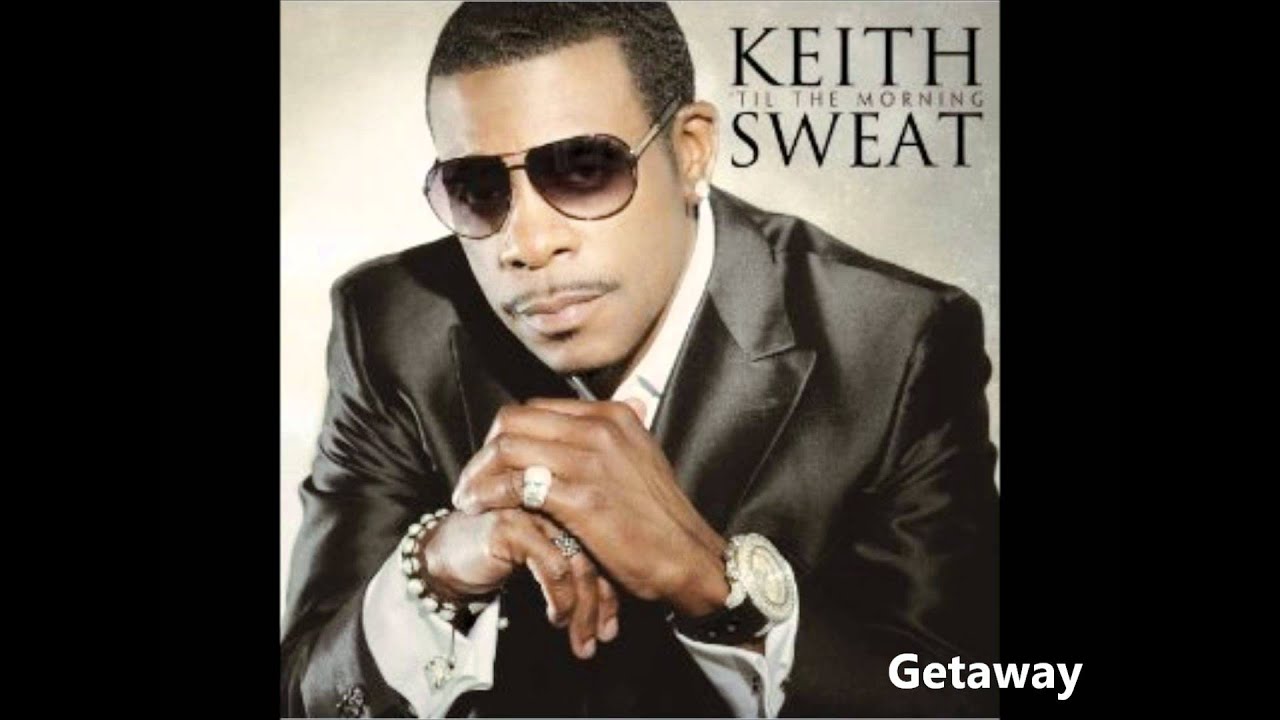 Keith Sweat - 'Til The Morning Album - Getaway (In stores 11.8.11)