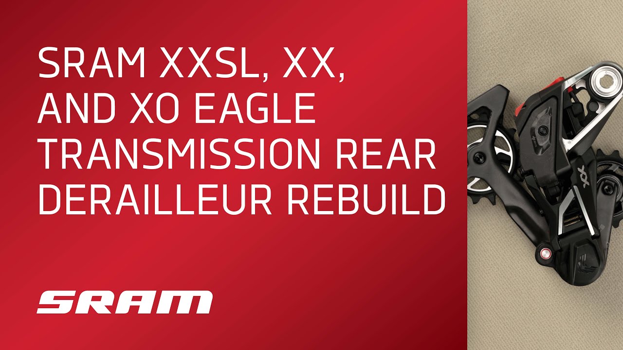 SRAM XXSL, XX, and XO Eagle Transmission Rear Derailleur Rebuild