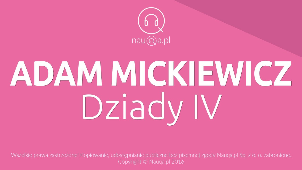 DZIADY IV - Adam Mickiewicz - streszczenie i opracowanie lektury - @nauqa