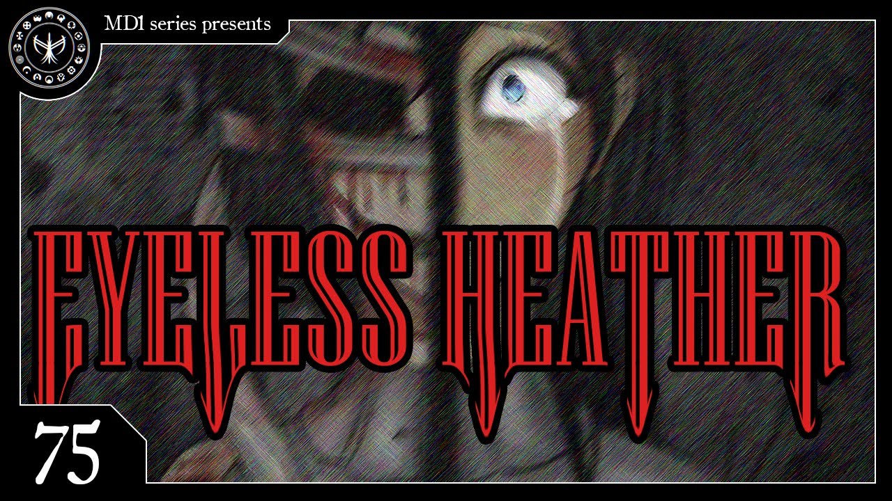 Eyeless Heather | Creepypasta #75