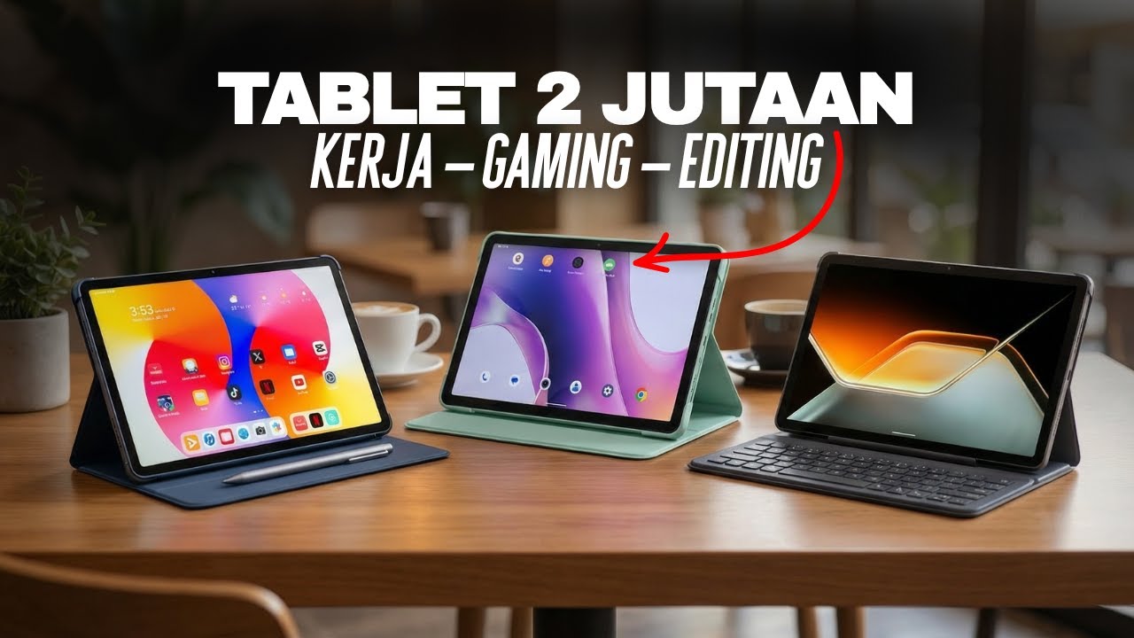 Rekomendasi Tablet 2 Jutaan untuk Desain & Kerja 2026 (Bisa Edit Video & Office)