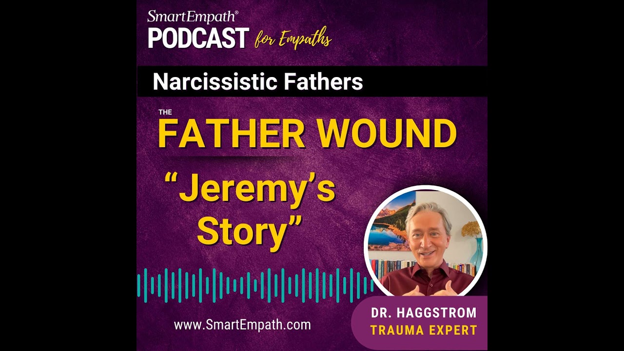 Narcissistic Fathers & Jeremy's Story: How He Chose His Boss over His Family