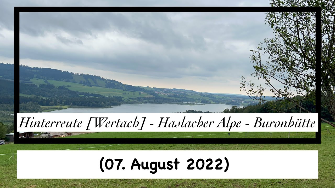 Wertach - Hinterreute - Haslacher Alpe - Buronhütte (07. August 2022)