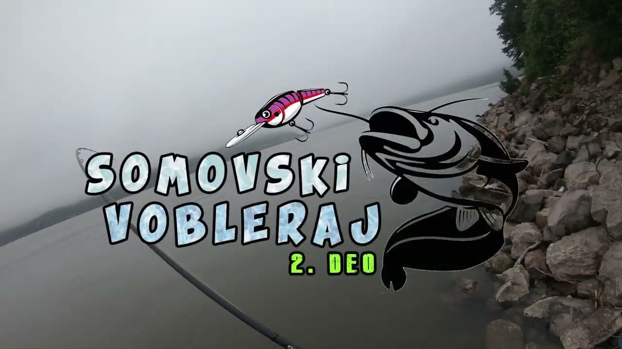 SOMOVSKI VOBLERAJ 2. DEO