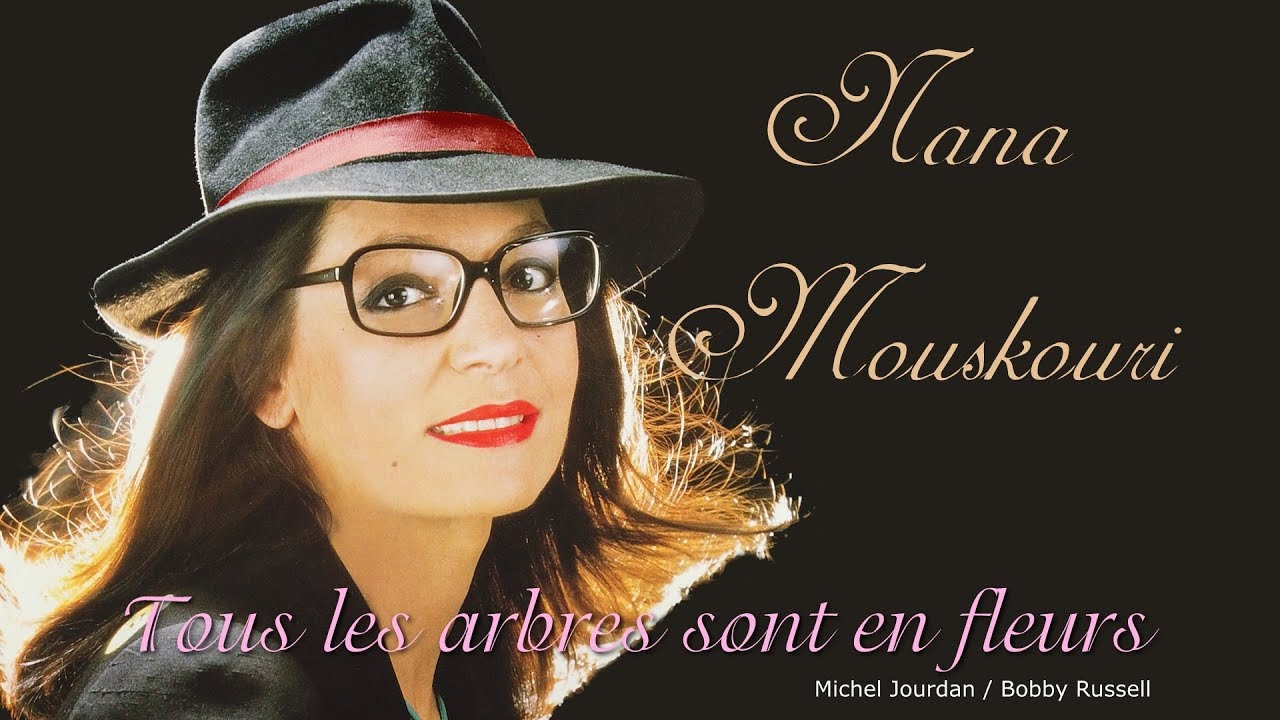 TOUS LES ARBRES SONT EN FLEURS (Nana Mouskouri)
