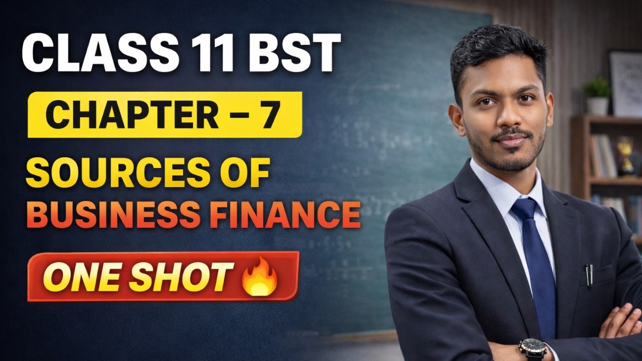 SOURCES OF BUSINESS FINANCE I CHAPTER - 7 I CLASS - 11 I BUSINESS STUDIES I