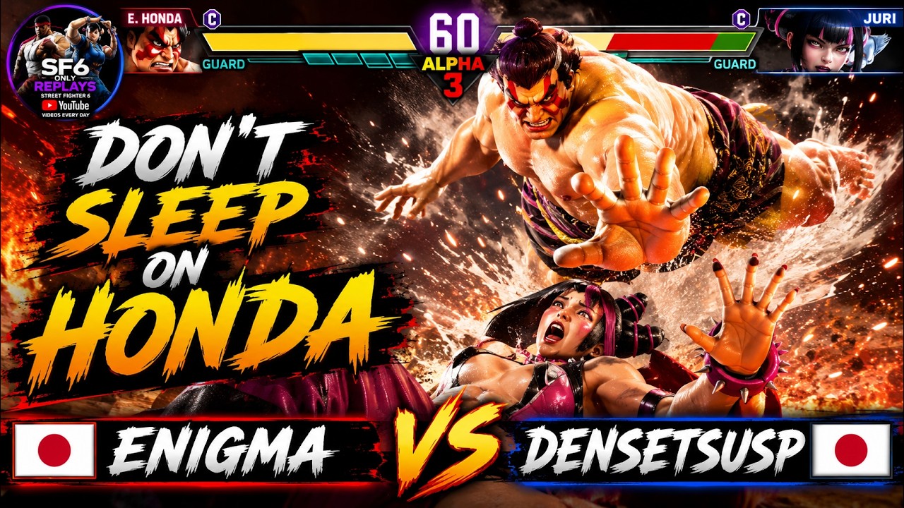 Honda vs Juri🔥 Enigma vs DensetsuSP | SF6 Alpha 3 Style | 4K