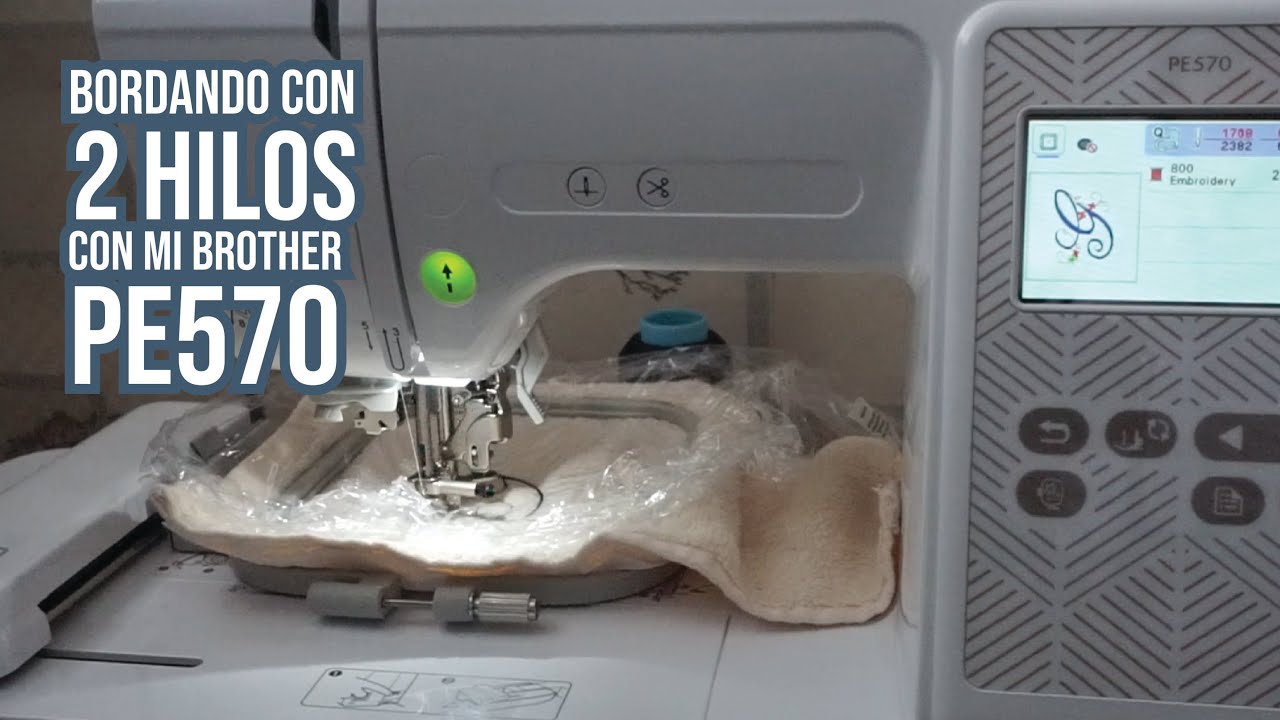 ¿Cómo bordar con 2 hilos utilizando Máquina Brother PE570?