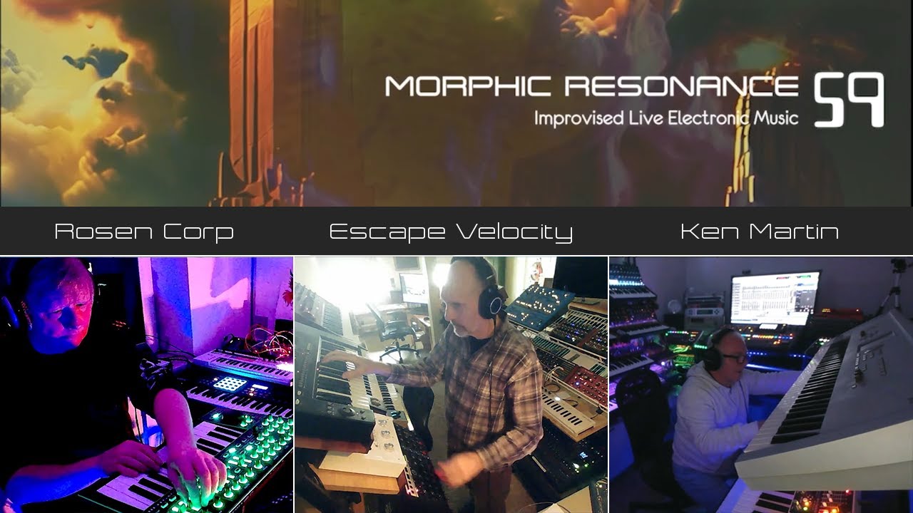 Morphic Resonance 59 Livestream 22.02.25 - Rosen Corp'/Escape Velocity/ Ken Martin