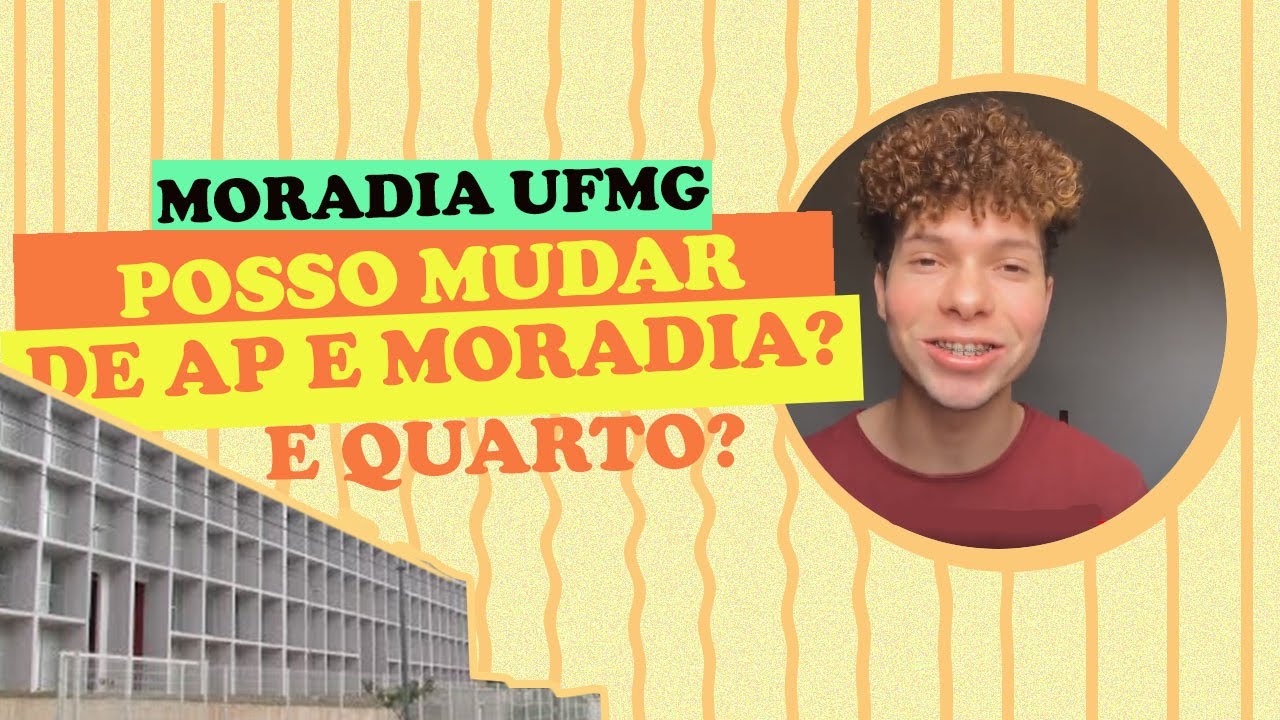 MORADIA UFMG: &Eacute; POSS&Iacute;VEL MUDAR DE QUARTO, APARTAMENTO OU MORADIA ?