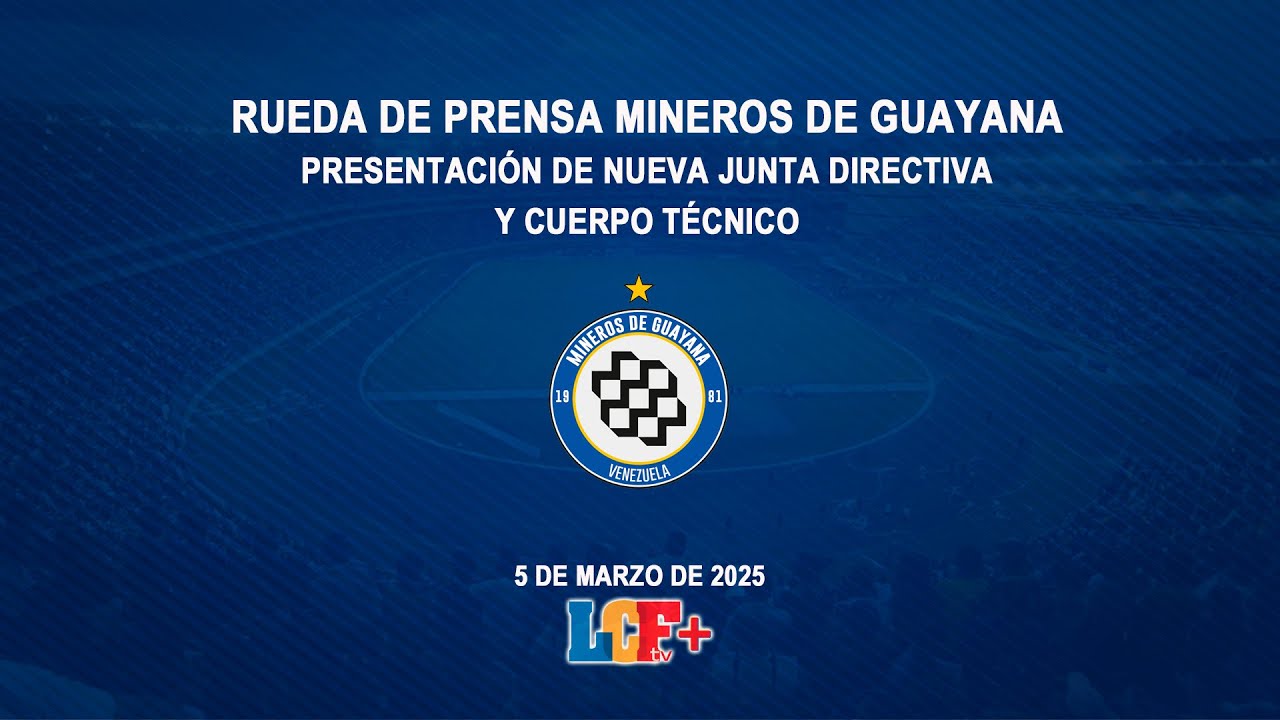 RUEDA DE PRENSA MINEROS DE GUAYANA | PRESENTACIÓN DE NUEVA JUNTA DIRECTIVA  | 5 DE MARZO 2025