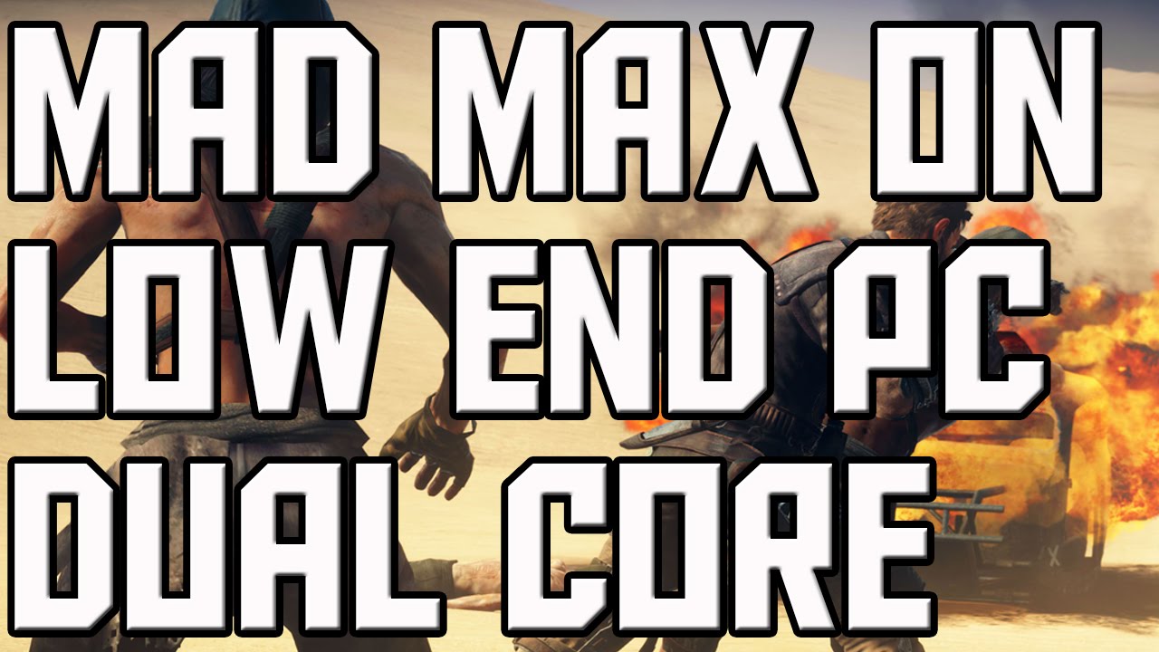 MAD MAX PC Gameplay on LOW END PC [Dual Core] [4 GB RAM] | Gamer'S CreeD