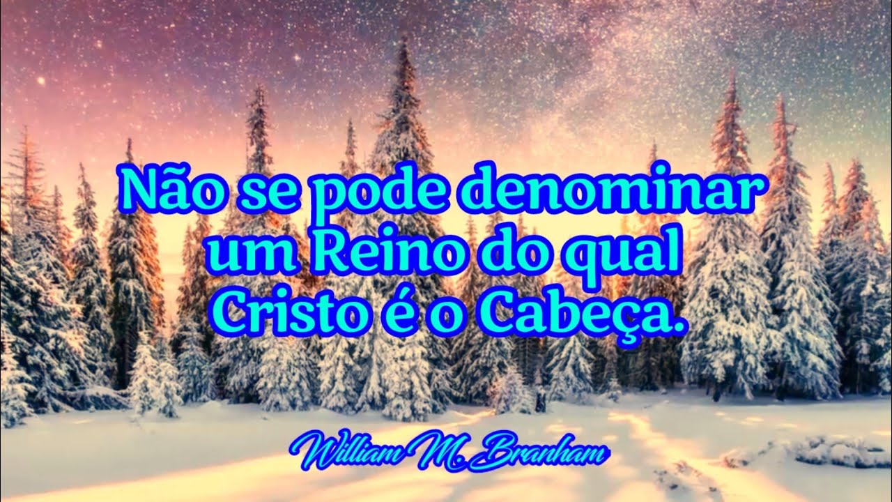 Cristo é o Cabeça do Reino Messiânico - Ir. Branham