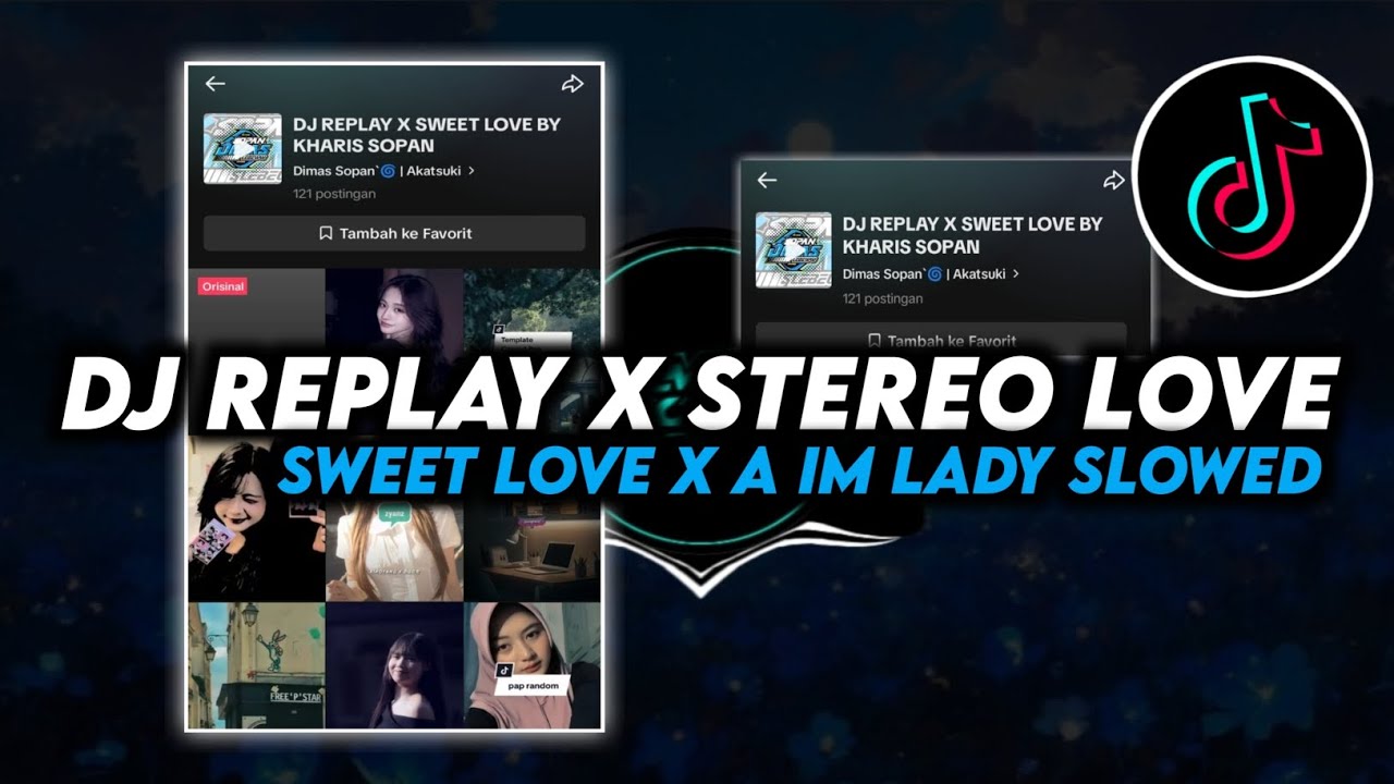 DJ REPLAY X STEREO LOVE X SWEET LOVE X A IM LADY SLOWED VIRAL TIKTOK BY KHARIS SOPAN || DIMAS SOPAN