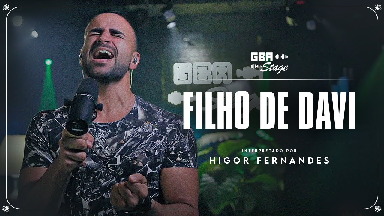 Filho de Davi - Higor Fernandes  | GBA Stage