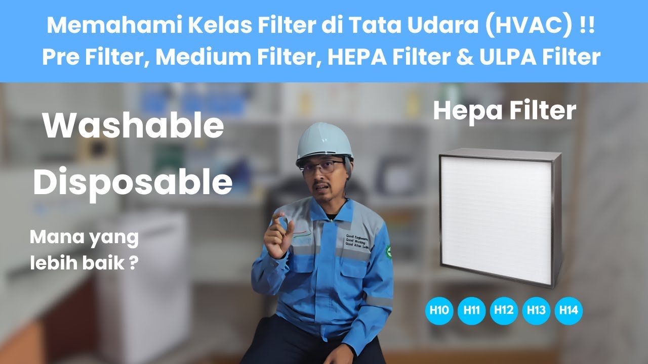 Memahami Kelas Filter di Tata Udara (HVAC) !! Pre Filter, Medium Filter, HEPA Filter & ULPA Filter