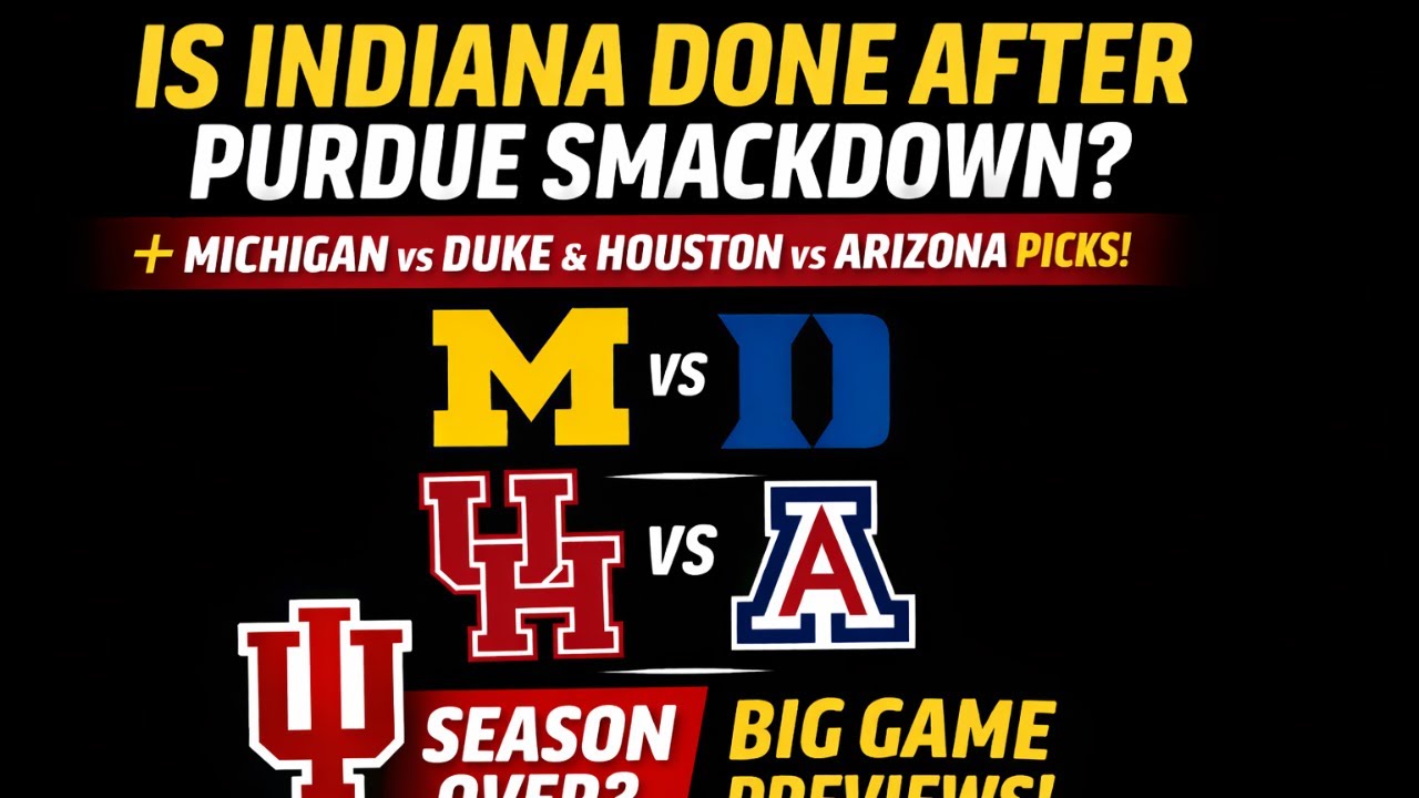 Is Indiana Finished After Purdue Embarrassment? + Michigan, Duke, Houston & Arizona Game Picks