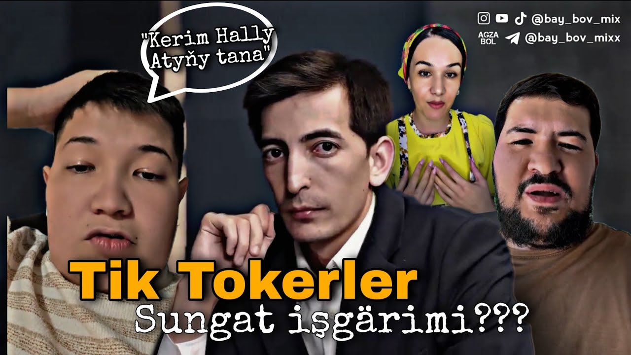 Tik Tok Sungatmy??? | Kerim Hally, Yagshy Goshunow, Aýna Gadaý, Guwanc Malchy, Hallysh (Tik Tok 2025