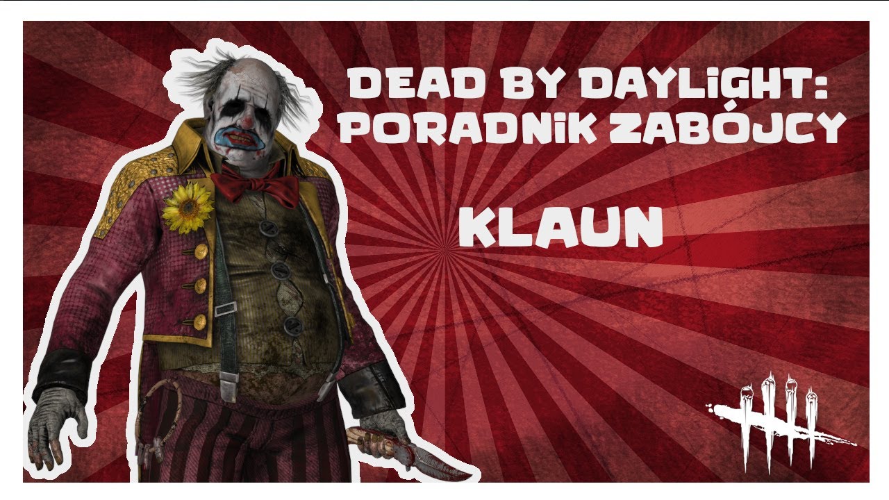 PORADNIK ZABÓJCY: KLAUN | DBD PORADNIK ZABÓJCY