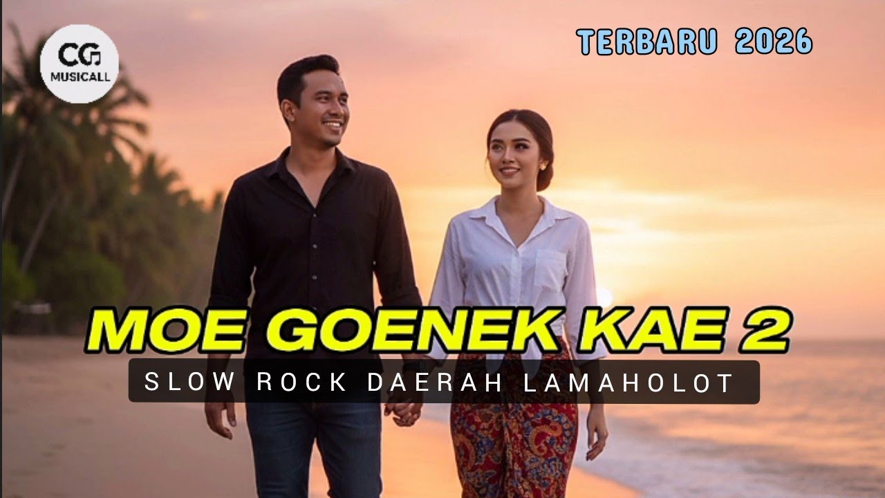 Lagu Terbaru ❗MOE GOENEK KAE 2 | Slow Rock Daerah Lamaholot//Ciptaan CG-ADONARA 