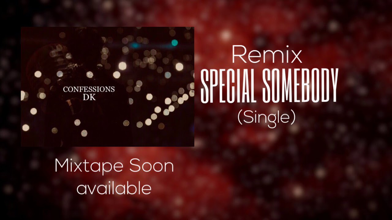 D.K - Special Somebody (Remix)