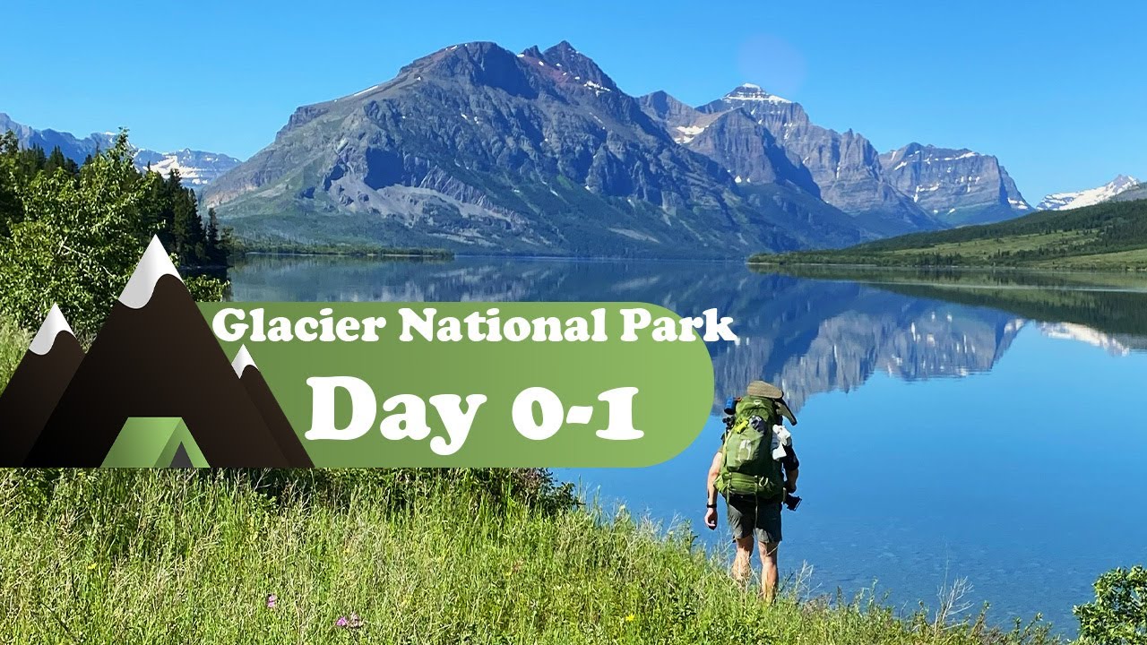 Glacier National Park Day 0-1