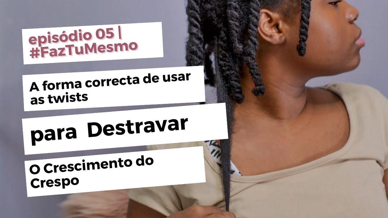 A forma correcta de usar as twists para Destravar o Crescimento do Crespo | ep.05