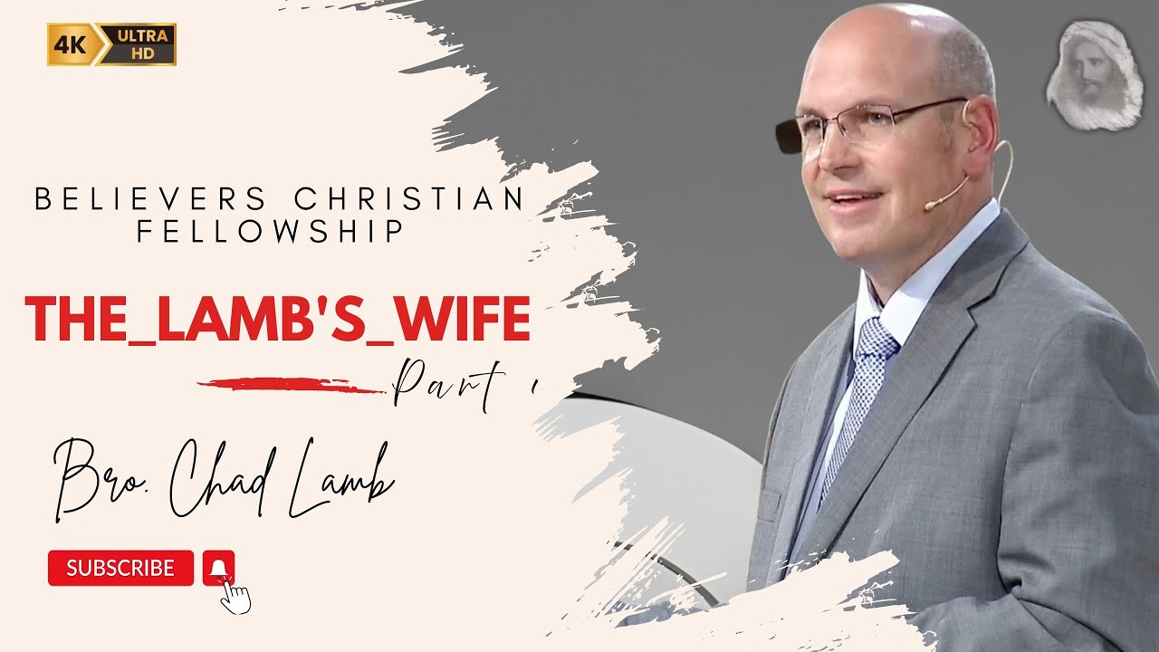 [SERMON]The_Lambs_Wife_Part 1 - Bro. Chad Lamb