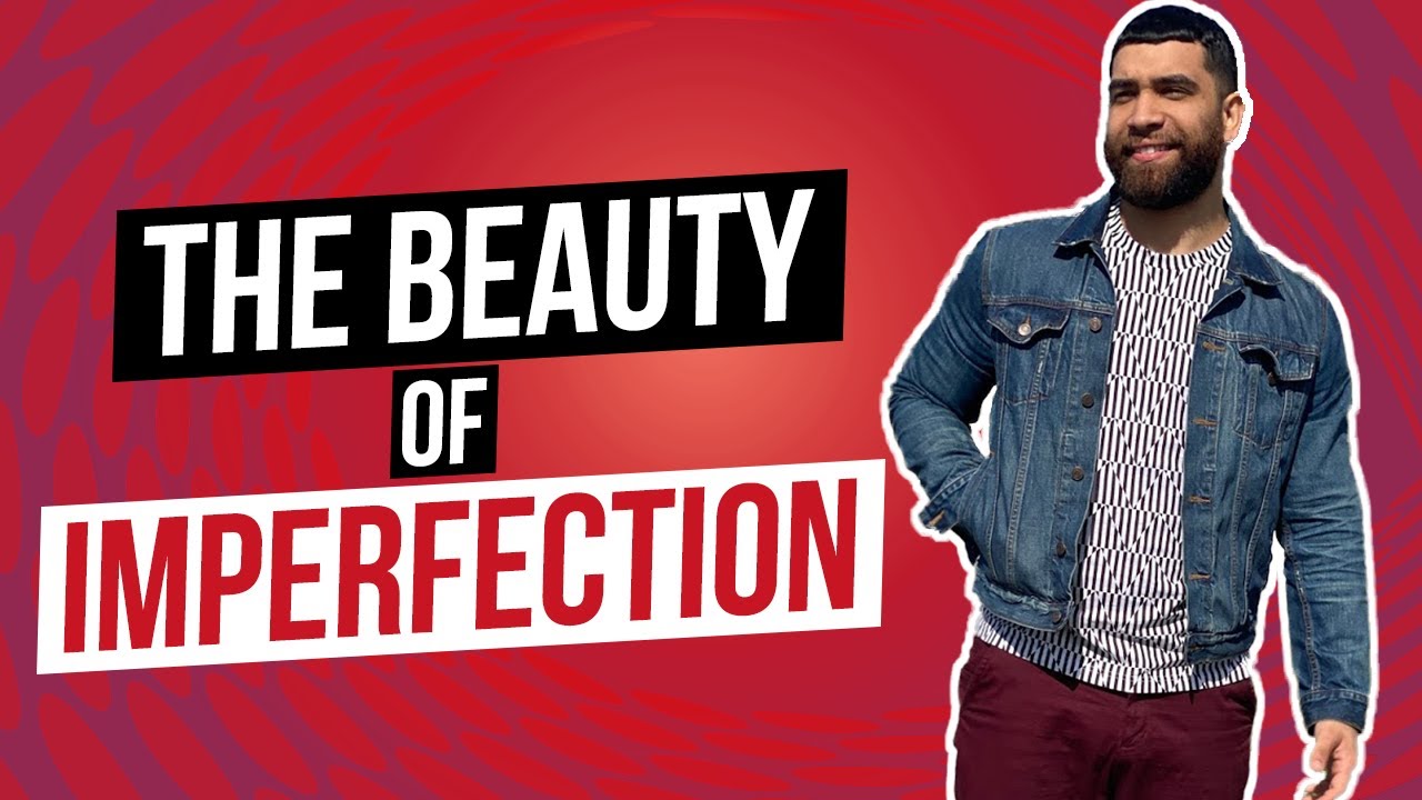 The Beauty of Imperfection