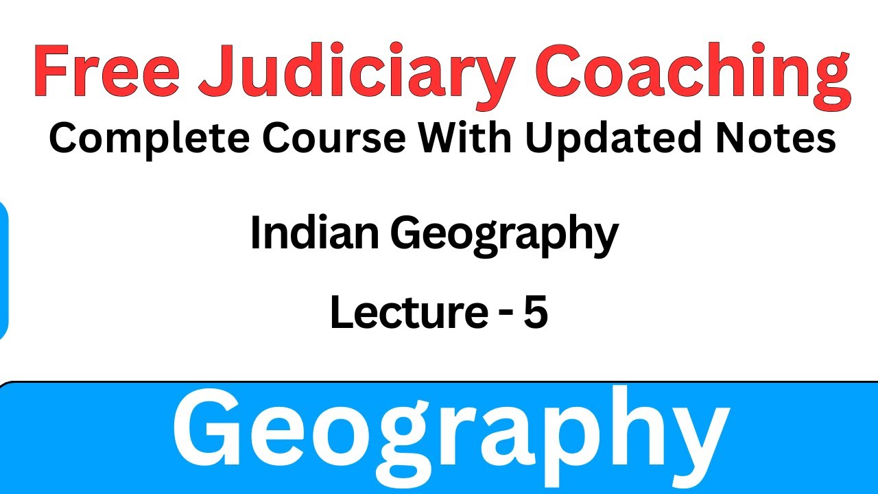Indian Geography | Lecture - 5 | Free Judiciary Coaching | #indiangeography #indiangeographyclass