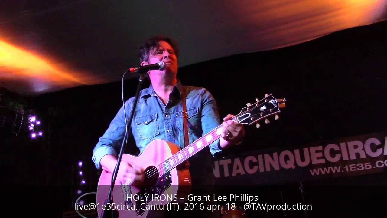 HOLY IRONS – Grant-Lee Phillips live@1e35circa, Cantù (IT), 2016 apr. 18 - @TAVproduction