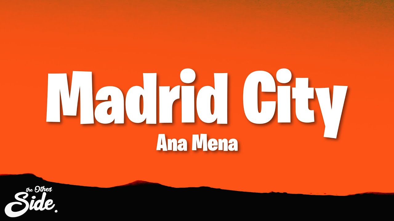Ana Mena - Madrid City (Letra/Lyrics)