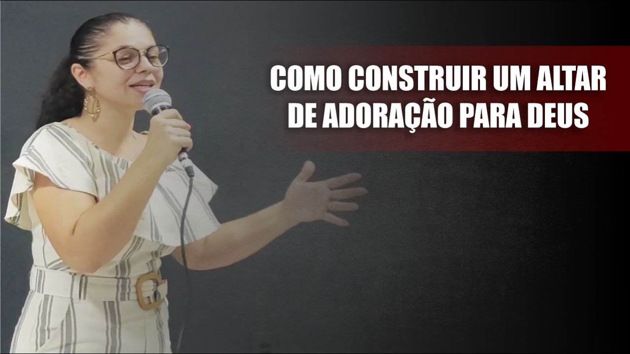 ▶️ COMO CONSTRUIR UM ALTAR DE ADORAÇÃO PARA DEUS  | MINISTRAÇÃO
