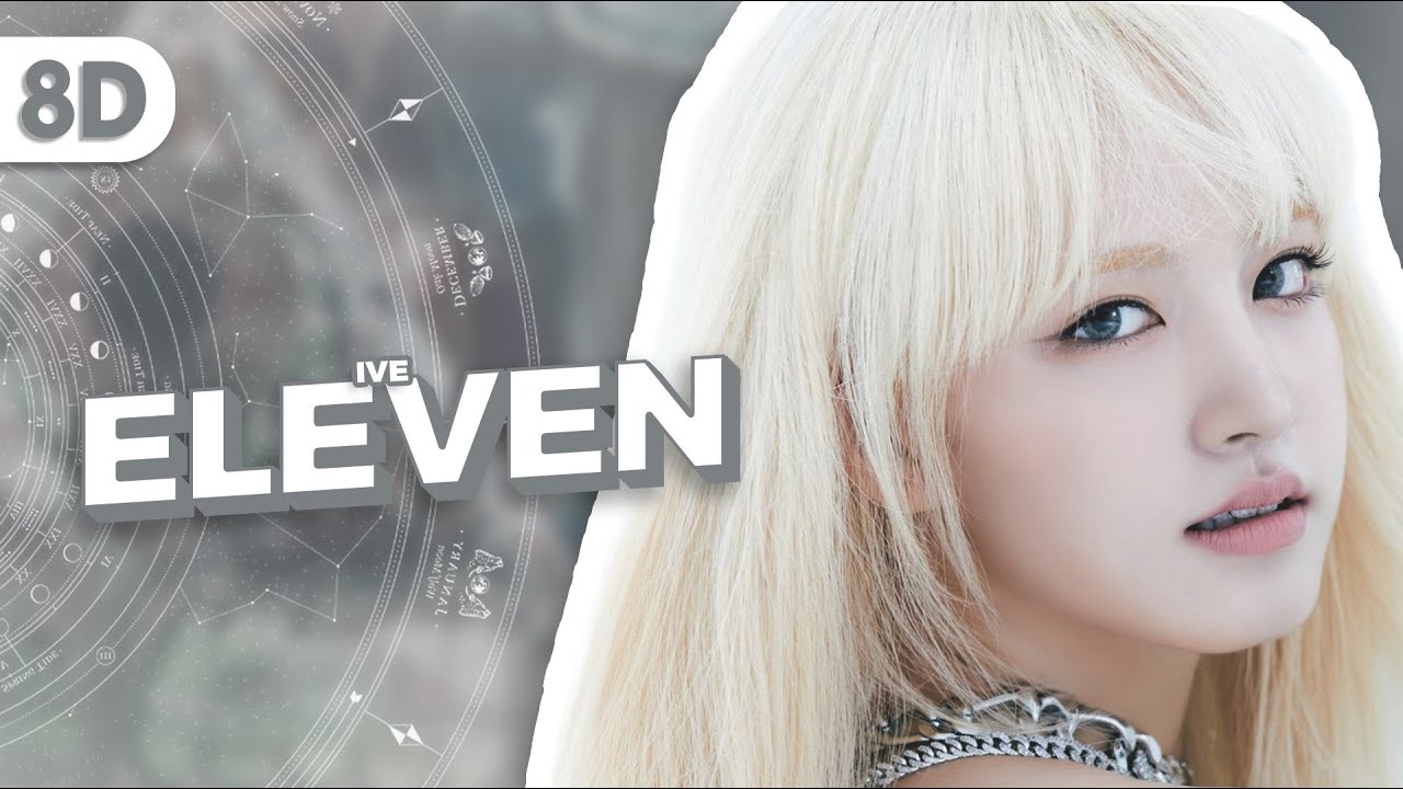 IVE (아이브) - 'ELEVEN' [ 8D | USE HEADPHONE ]