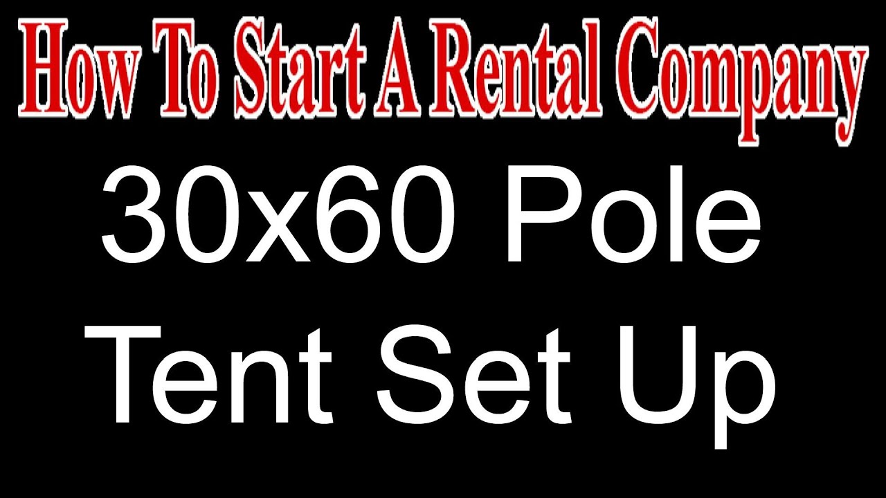 30x60 Pole Tent Set-Up - Start A Party Rental Company
