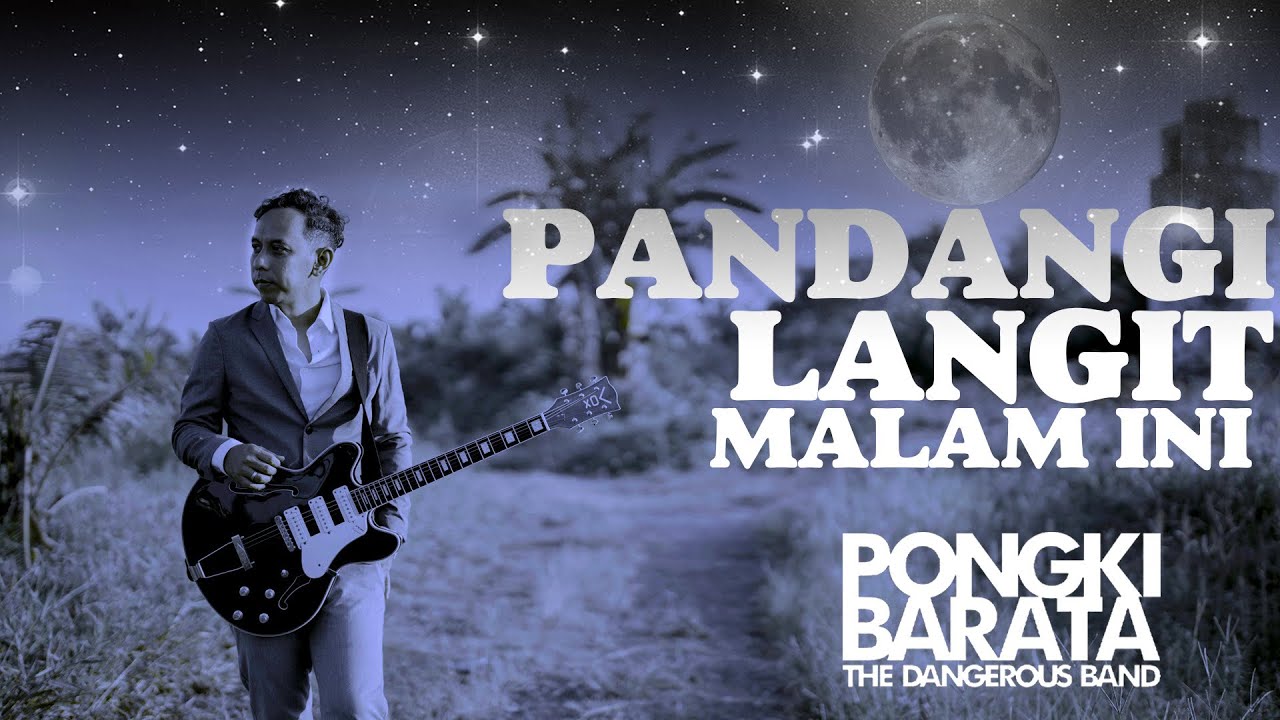 PANDANGI LANGIT MALAM INI - Pongki Barata and The Dangerous Band (Official Music Video)
