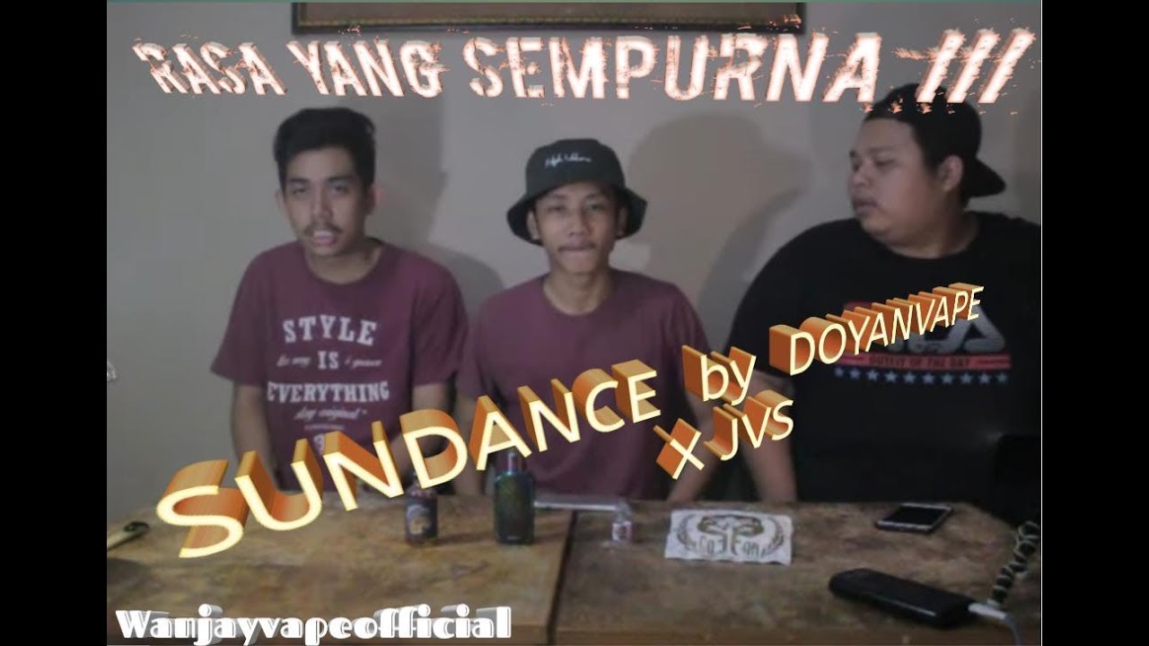 RASA YANG SEMPURNA !!! | SUNDANCE by DOYANVAPE x JVS