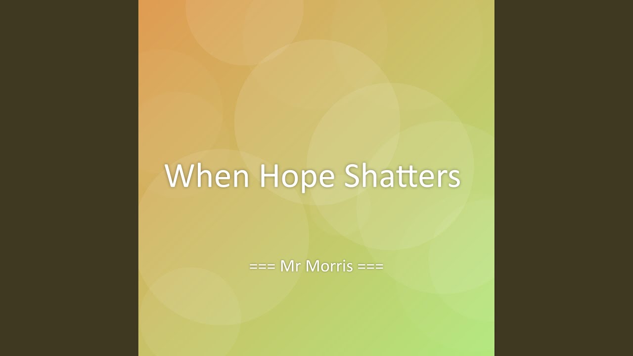 When Hope Shatters