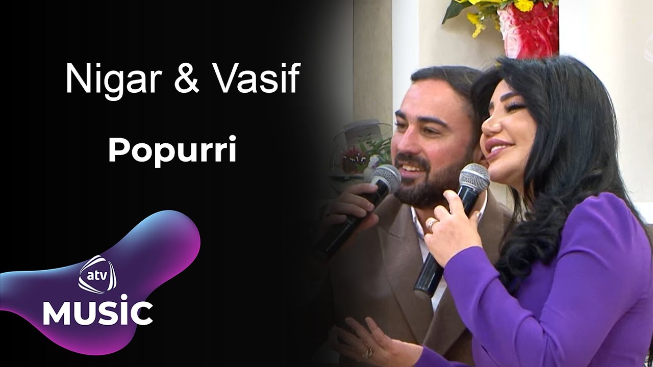 Nigar Şabanova & Vasif Əzimov -  Popurri / Canlı ifa