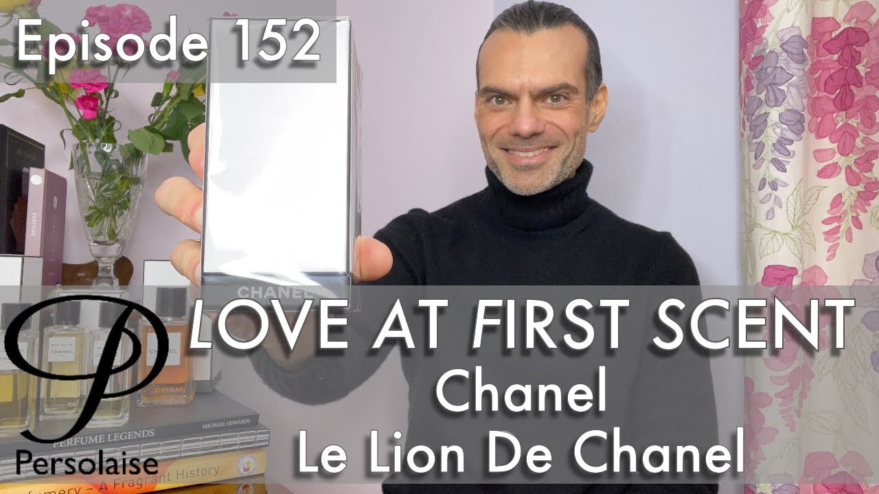 Обзор духов Chanel Le Lion De Chanel на Persolaise Love At First Scent, эпизод 152