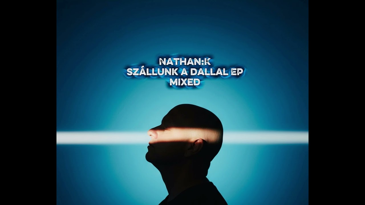NATHAN:K - SZÁLLUNK A DALLAL EP - MIXED-2025