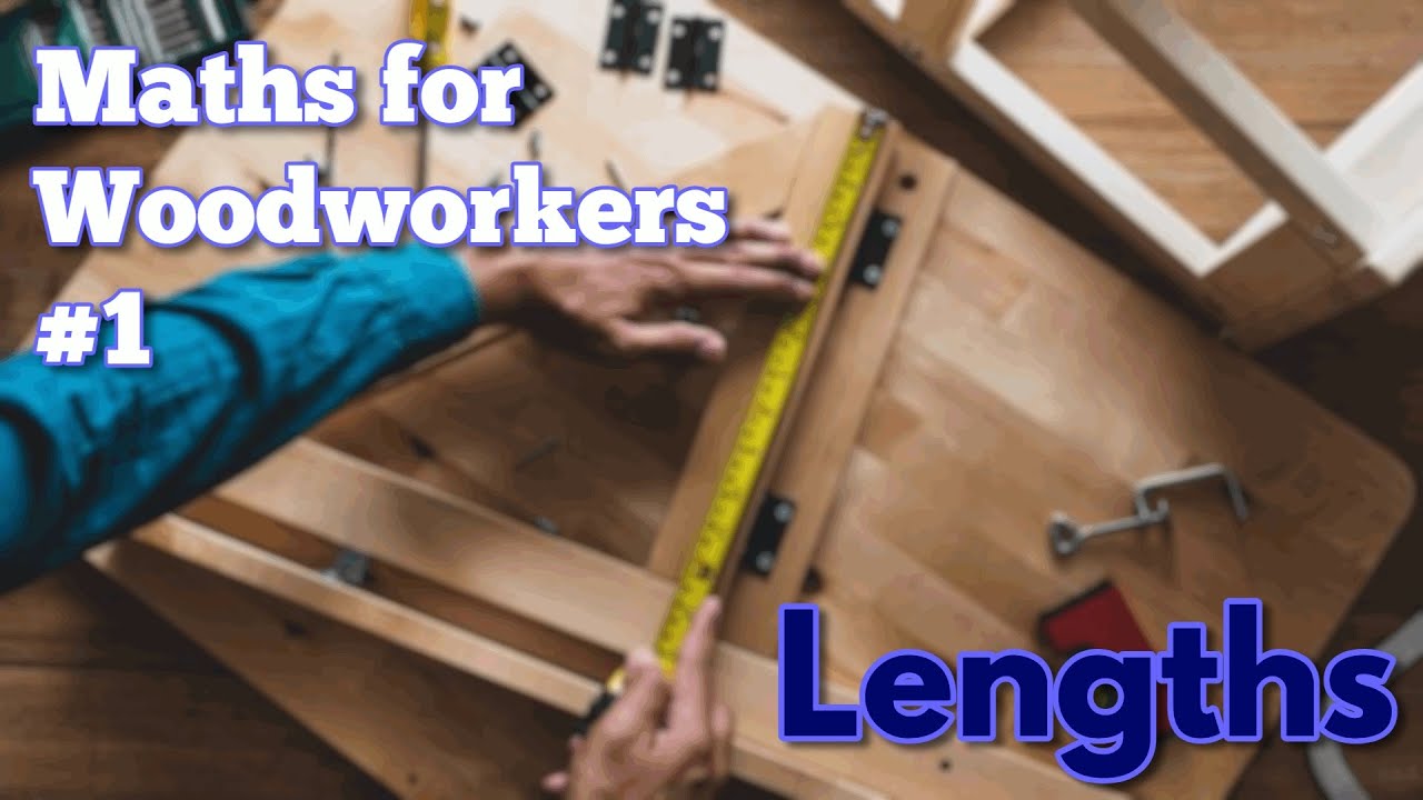 Mathematics for Woodworkers #1 - Lengths and their Conversions