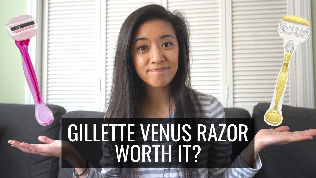 ARE GILLETTE VENUS RAZORS WORTH IT?