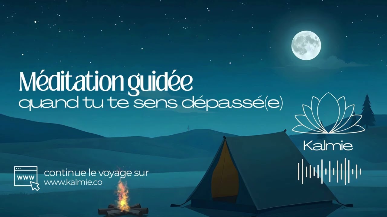 Méditation guidée quand tu te sens dépassé(e) 😣